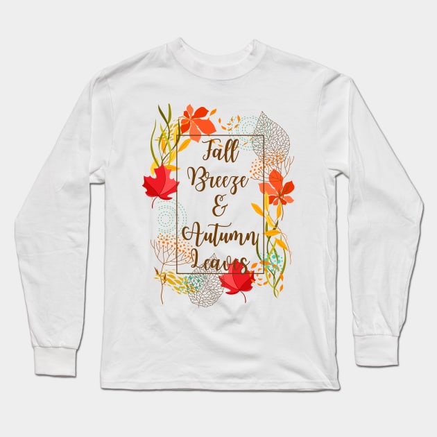 Fall Breeze and Autumn leaves Long Sleeve T-Shirt by Ken Adams Store